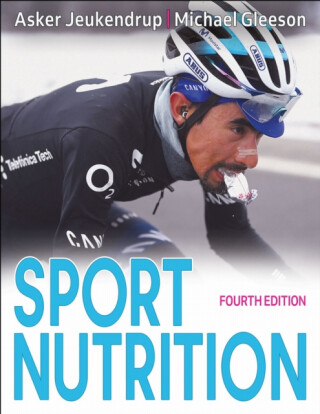 Sport Nutrition - Asker Jeukendrup,Michael Gleeson