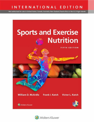Sports and Exercise Nutrition - Frank I. Katch,Victor L. Katch,William D. McArdle