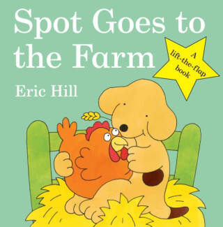 Spot Goes to the Farm - Eric Hill