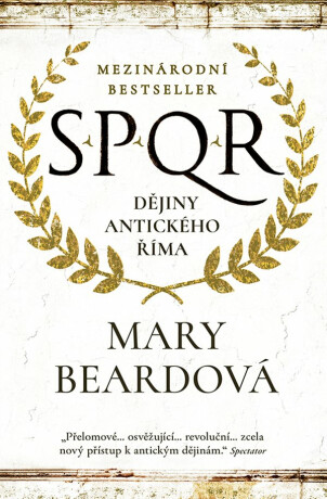 SPQR Dějiny antického Říma - Mary Beardová