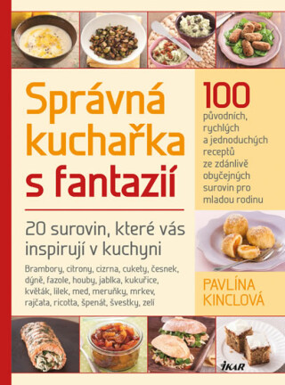 Správná kuchařka s fantazií - Pavlína Kinclová,Martin Kincl
