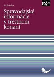 Spravodajské informácie v trestnom konaní - Adrián Vaško