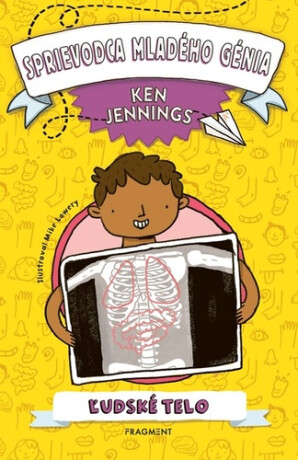 Sprievodca mladého génia: Ľudské telo - Ken Jennings