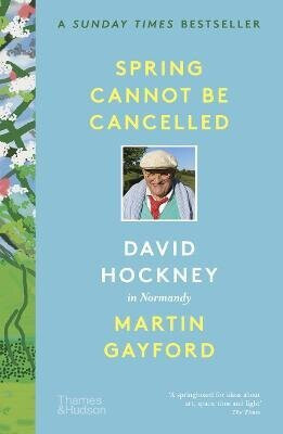 Spring Cannot be Cancelled - David Hockney,Martin Gayford