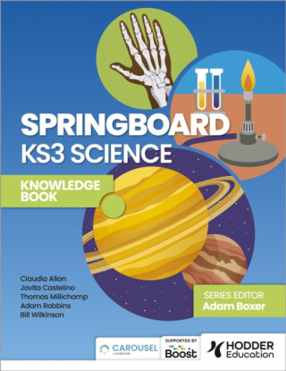 Springboard: KS3 Science Knowledge Book - Thomas Millichamp,Jovita Castelino,Claudia Allan,Bill Wilkinson,Adam Robbins