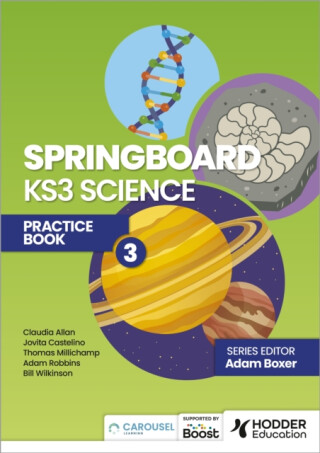 Springboard: KS3 Science Practice Book 3 - Adam Boxer,Thomas Millichamp,Jovita Castelino,Claudia Allan,Bill Wilkinson,Adam Robbins