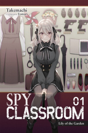 Spy Classroom, Vol. 1 (light novel) - Nathaniel Thrasher,Takemachi Takemachi,Tomari Takemachi