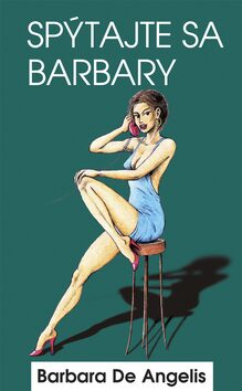 Spýtajte sa Barbary - Barbara De Angelis