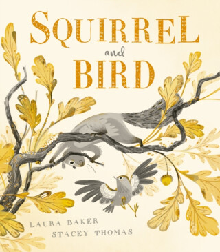Squirrel and Bird - Baker Laura
