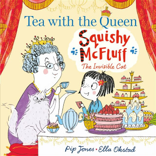 Squishy McFluff: Tea with the Queen - Pip Jones