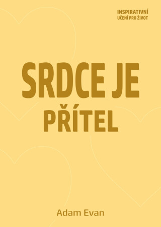 Srdce je přítel - Adam Evan