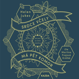 Srdce včely má pět komor - Helen Jukes