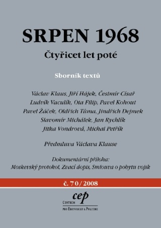 Srpen 1968: čtyřicet let poté - Václav Klaus,Jiří Hájek,Ota Filip,Ludvík Vaculík,Čestmír Císař