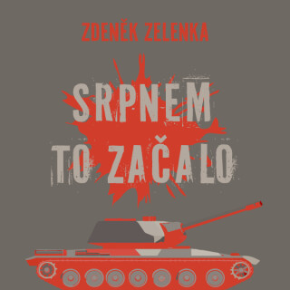 Srpnem to začalo - Zdeněk Zelenka