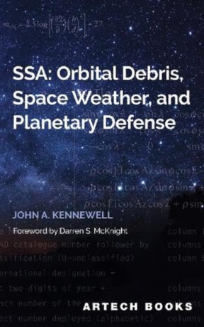 SSA: Orbital Debris, Space Weather and Planetary Defense - John Kennewell