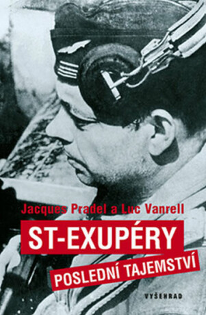 ST-Exupéry Poslední tajemství - Pradel Jacques,Vanrell Luc
