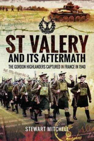 St Valery and Its Aftermath - Stewart Mitchell