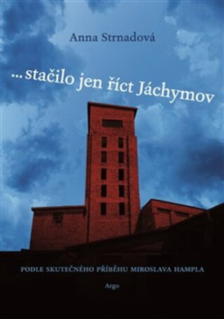 ... stačilo jen říct Jáchymov - Anna Strnadová