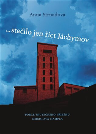 ... stačilo jen říct Jáchymov - Anna Strnadová