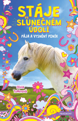 Stáje ve Slunečném údolí – Pája a vysněný poník - Olivia Tuffinová