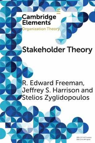 Stakeholder Theory - R. Edward Freeman,Jeffrey S.  Harrison,Stelios Zyglidopoulos