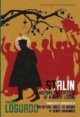 Stalin: History and Critique of a Black Legend - Losurdo Domenico