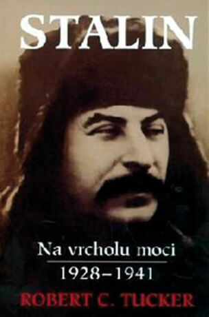 Stalin na vrcholu moci - Robert C. Tucker