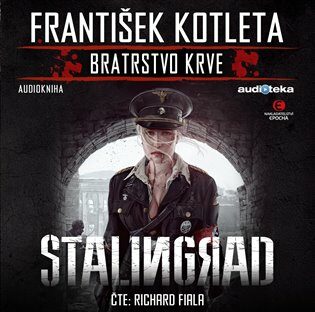 Bratrstvo krve Stalingrad - František Kotleta,Richard Fiala
