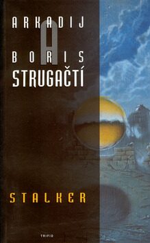 Stalker - Arkadij a Boris Strugačtí