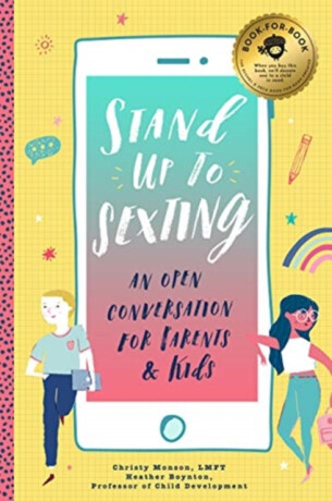 Stand Up to Sexting - Christy Monson,Heather Boynton
