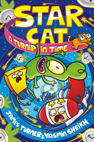 Star Cat: A Turnip in Time! (a Phoenix Comic Book) - James Turner,Yasmin Sheikh