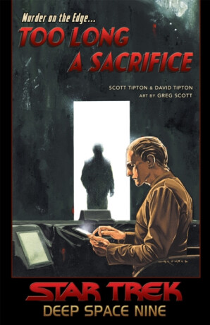Star Trek: Deep Space Nine - Too Long A Sacrifice - David Tipton,Scott Tipton