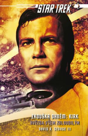 Star Trek: Zkouška ohněm: Kirk - Hvězda všem zbloudilým - David R. George III