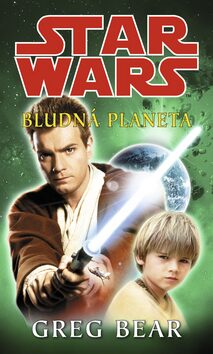 STAR WARS Bludná planeta - Greg Bear