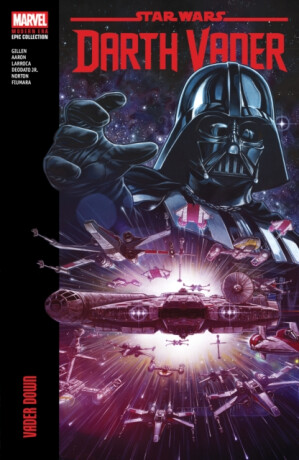 Star Wars: Darth Vader Modern Era Epic Collection: Vader Down - Kieron Gillen,Jason Aaron