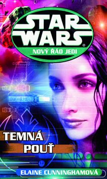 STAR WARS Nový řád Jedi Temná pouť - Elaine Cunningham