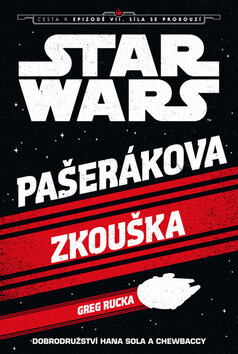 Star Wars - Cesta k epizodě VII: Síla se probouzí - Pašerákova zkouška - Greg Rucka