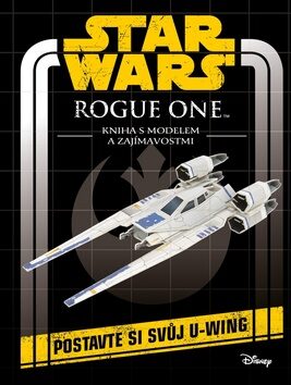 Star Wars - Rogue One: Kniha s modelem a zajímavostmi - autora nemá
