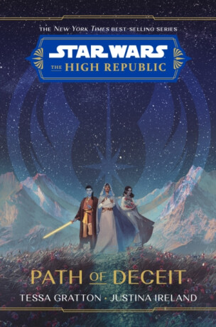 Star Wars The High Republic: Path Of Deceit - Justina Ireland,Tessa Gratton