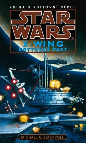 STAR WARS X-WING Krytoská past - Michael A. Stackpole