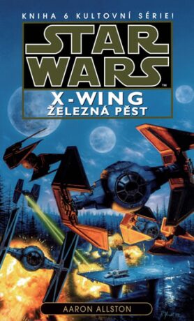 STAR WARS X-Wing Železná pěst - Aaron Allston