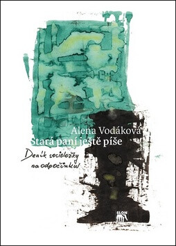 Stará paní ještě píše - Alena Vodáková,František Vodák