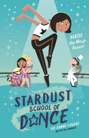 Stardust School of Dance: Bertie the Ninja Dancer - Zanni Louise