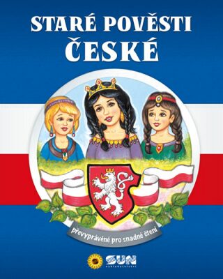 Staré pověsti české - převyprávěné pro snadné čtení - kolektiv autorů