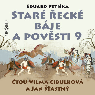 Staré řecké báje a pověsti 9 - Jan Šťastný,Eduard Petiška,Vilma Cibulková