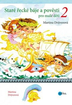 Staré řecké báje a pověsti pro malé děti 2 (Defekt) - Martina Drijverová