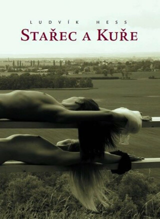 Stařec a kuře - Ludvík Hess