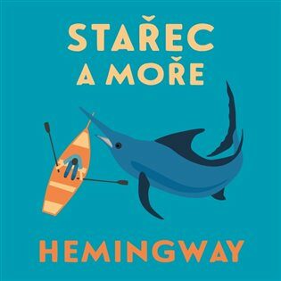 Stařec a moře - Ernest Hemingway,Ladislav Mrkvička