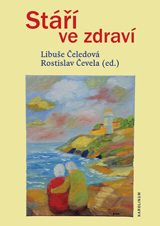 Stáří ve zdraví - Libuše Čeledová,Rostislav Čevela