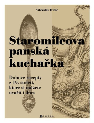 Staromilcova panská kuchařka - Vítězslav Ivičič